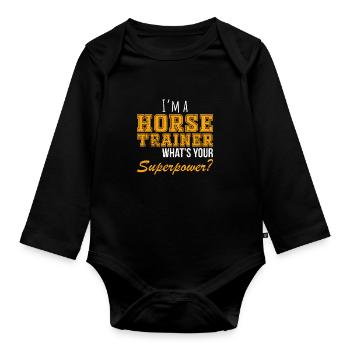 funny horse trainer saying - Organic Longsleeve Baby Bodysuit - black - Front