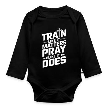 Train Like It Matters Pray Like It Does - Baby Bio-Langarm-Body - Schwarz - Vorne