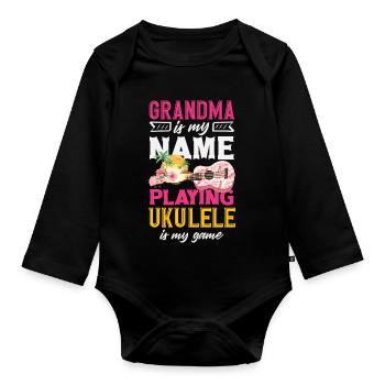 Grandma Is My Name Playing Ukulele Is My Game - Organic Longsleeve Baby Bodysuit - black - Front