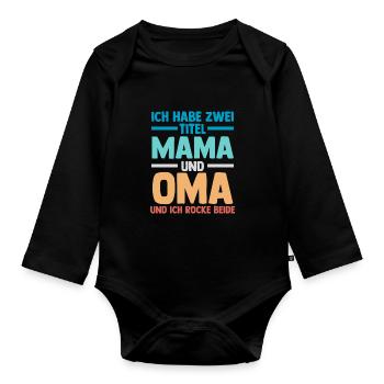 Ich Habe Zwei Titel Mama Und Oma - Baby Bio-Langarm-Body - Schwarz - Vorne
