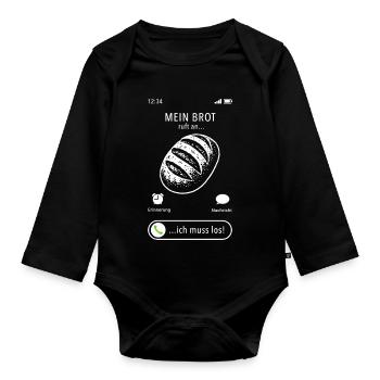 Mein Brot ruft an - ich muss los - Spruch - Baby Bio-Langarm-Body - Schwarz - Vorne