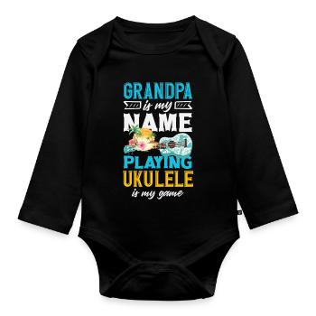 Grandpa Is My Name Playing Ukulele Is My Game - Organic Longsleeve Baby Bodysuit - black - Front