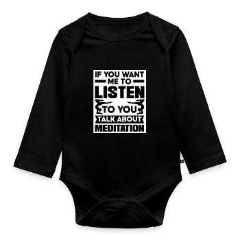 If You Want Me To Listen To You Talk About Meditat - Baby Bio-Langarm-Body - Schwarz - Vorne