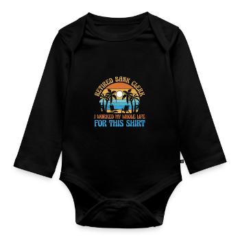 Retired Bank Clerk I Worked My Whole Life For This - Baby Bio-Langarm-Body - Schwarz - Vorne