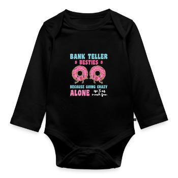 Bank Teller Besties Because Going Crazy Alone Bank - Baby Bio-Langarm-Body - Schwarz - Vorne
