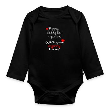 Will you marry daddy? | Application ideas - Organic Longsleeve Baby Bodysuit - black - Front
