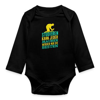 Maurer Spruch Studieren kann jeder Maurer - Baby Bio-Langarm-Body - Schwarz - Vorne