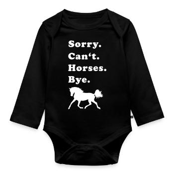 Sorry Can't Horses Bye Pferd Reiten Geschenk - Baby Bio-Langarm-Body - Schwarz - Vorne