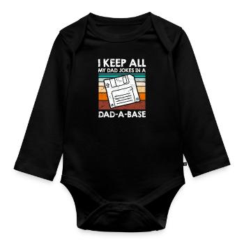 Keep my Jokes in a Dad-a-base Papa Witze - Organic Longsleeve Baby Bodysuit - black - Front
