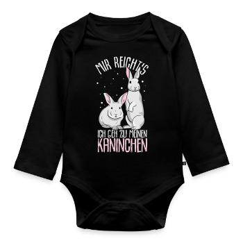 Mir reichts ich geh zu meinen Kaninchen Hasen Gesc - Baby Bio-Langarm-Body - Schwarz - Vorne
