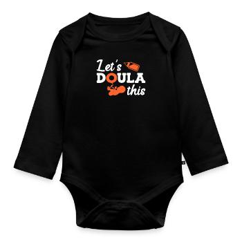 Birth preparation Doula Let s do this Midwife - Organic Longsleeve Baby Bodysuit - black - Front