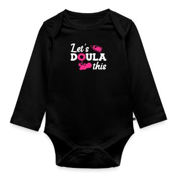 Birth preparation Doula Let s do this Midwife - Organic Longsleeve Baby Bodysuit - black - Front
