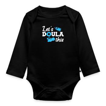 Birth preparation Doula Let s do this Midwife - Organic Longsleeve Baby Bodysuit - black - Front