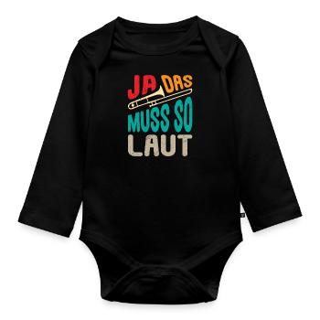 Musiker Trompeter Ja das muss so laut Posaune - Baby Bio-Langarm-Body - Schwarz - Vorne
