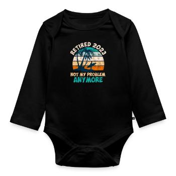 Pensioners 2023 no longer my problem - Organic Longsleeve Baby Bodysuit - black - Front