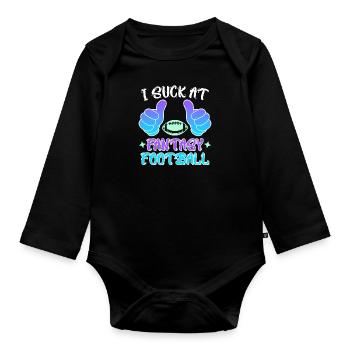 I suck at Fantasy Football Loser - Organic Longsleeve Baby Bodysuit - black - Front