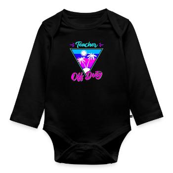 Teacher off duty Lehrerin außer Dienst Lehrer - Baby Bio-Langarm-Body - Schwarz - Vorne