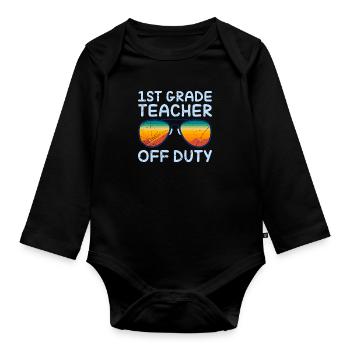 First Class Class Class Teacher off duty Holiday Teacher - Organic Longsleeve Baby Bodysuit - black - Front
