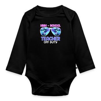 High School teacher off duty Holiday Teacher - Organic Longsleeve Baby Bodysuit - black - Front