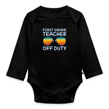 First Grade Class Teacher Off Duty Holiday Teacher - Organic Longsleeve Baby Bodysuit - black - Front