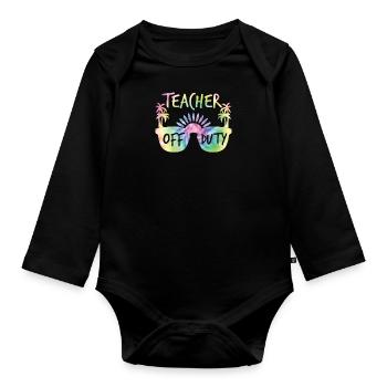 Teacher off duty teacher School holiday teacher - Organic Longsleeve Baby Bodysuit - black - Front