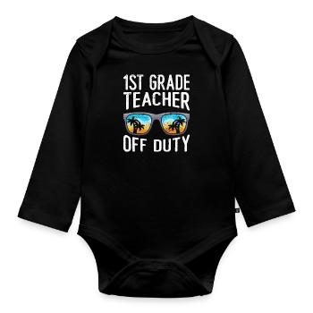 First Class Class Class Teacher off duty Holiday Teacher - Organic Longsleeve Baby Bodysuit - black - Front