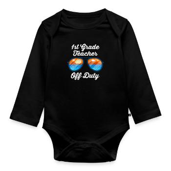 First Class Class Class Teacher off duty Holiday Teacher - Organic Longsleeve Baby Bodysuit - black - Front