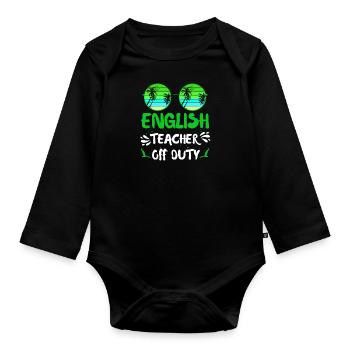 Holidays English Teachers Out of Service English Teachers - Organic Longsleeve Baby Bodysuit - black - Front