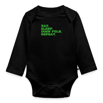 Eat Sleep irish Folk Repeat St Patrick’s Day - Baby Bio-Langarm-Body - Schwarz - Vorne