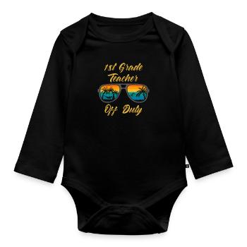First Class Class Class Teacher off duty Holiday Teacher - Organic Longsleeve Baby Bodysuit - black - Front