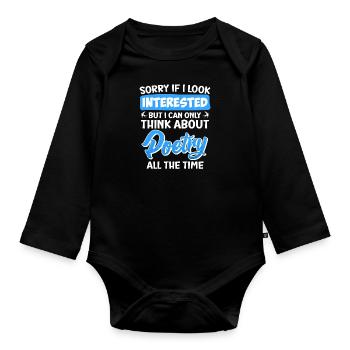 Sorry If I look interested Poets Poems - Organic Longsleeve Baby Bodysuit - black - Front