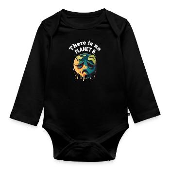 There is no Planet B Earth Day Mission Erde - Organic Longsleeve Baby Bodysuit - black - Front