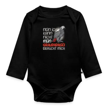 Ich kann nicht, mein Graupapagei braucht mich - Baby Bio-Langarm-Body - Schwarz - Vorne