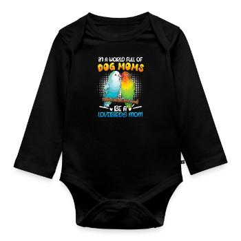 Lovebird In a World full of Dog Moms e a Lovebird - Organic Longsleeve Baby Bodysuit - black - Front