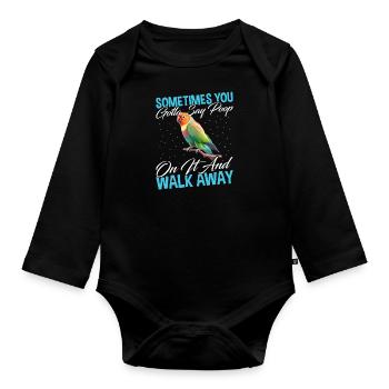Liebesvogel Sometimes you gotta say Poop on it - Baby Bio-Langarm-Body - Schwarz - Vorne