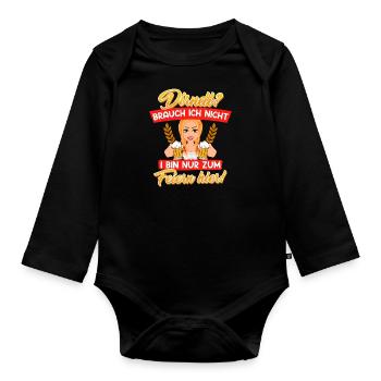 Dirndl? Brauch ich nicht Bin zum Feiern hier! - Baby Bio-Langarm-Body - Schwarz - Vorne