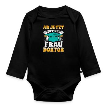 Doktorabschluss Ab Jetzt Bitte: Frau Doktor - Baby Bio-Langarm-Body - Schwarz - Vorne
