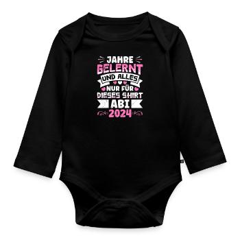 Abiturientin Jahre Gelernt Nur für dieses Shirt - Baby Bio-Langarm-Body - Schwarz - Vorne