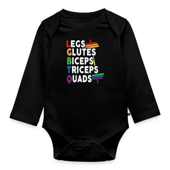 Legs Glutes Biceps Triceps Quads - Organic Longsleeve Baby Bodysuit - black - Front