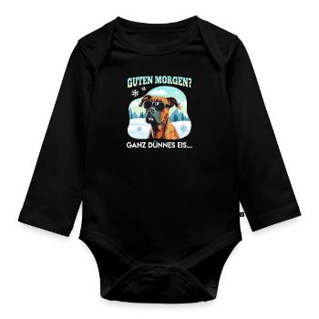 Deutscher Boxer GUTEN MORGEN? GANZ DÜNNES EIS... - Baby Bio-Langarm-Body - Schwarz - Vorne