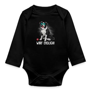 Border Collie Besitzer WIRF ENDLICH! Lustiges - Baby Bio-Langarm-Body - Schwarz - Vorne