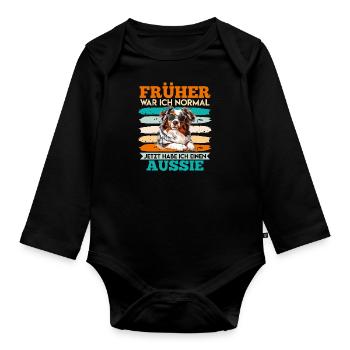 Aussie FRÜHER WAR ICH NORMAL HABE JETZT EINEN - Baby Bio-Langarm-Body - Schwarz - Vorne