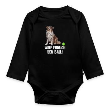 Australian Shepherd FINALLY THROW THE BALL! - Organic Longsleeve Baby Bodysuit - black - Front