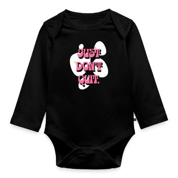 Just Don't Quit Positive Affirmationen Pink Frauen - Baby Bio-Langarm-Body - Schwarz - Vorne