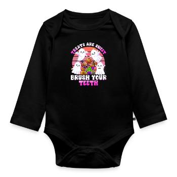 Halloween Party TREATS ARE SWEET BRUSH YOUR TEETH - Organic Longsleeve Baby Bodysuit - black - Front