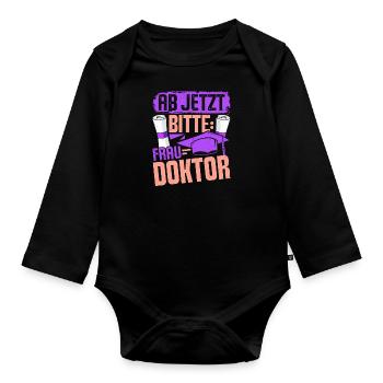 Doktorarbeit AB JETZT BITTE FRAU DOKTOR Lustiges - Baby Bio-Langarm-Body - Schwarz - Vorne