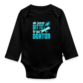 Doktorarbeit AB JETZT BITTE FRAU DOKTOR Lustiges - Baby Bio-Langarm-Body - Schwarz - Vorne