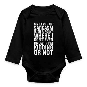 My level of sarcasm is to a point funny shirt - Organic Longsleeve Baby Bodysuit - black - Front