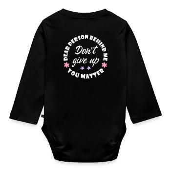 Liebe Person hinter mir, gib nicht auf, du bist wi - Baby Bio-Langarm-Body - Schwarz - Hinten
