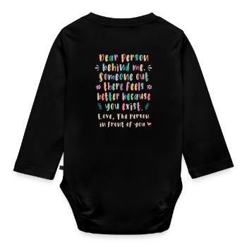 Dear person behind me, Someone out there feels - Organic Longsleeve Baby Bodysuit - black - Back
